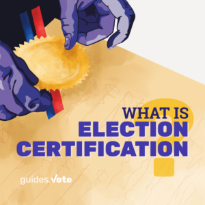 What is Election Certification?